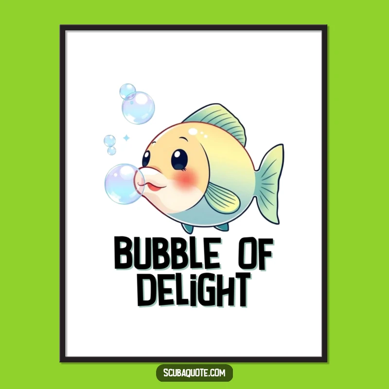 Funny Fish Bubble Poster: Underwater Cheer Art, Whimsical Funny Gift Decor