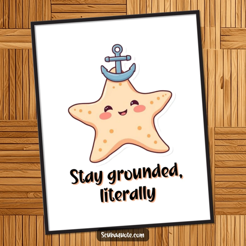Funny starfish poster print of a contented starfish balancing an anchor, adding a touch of serene humor to any room's decor.