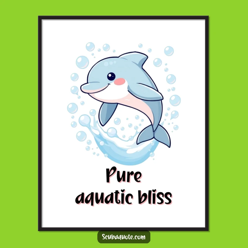 Funny Dolphin Bubble Poster: Aquatic Joy Art, Whimsical Funny Gift Wall Decor