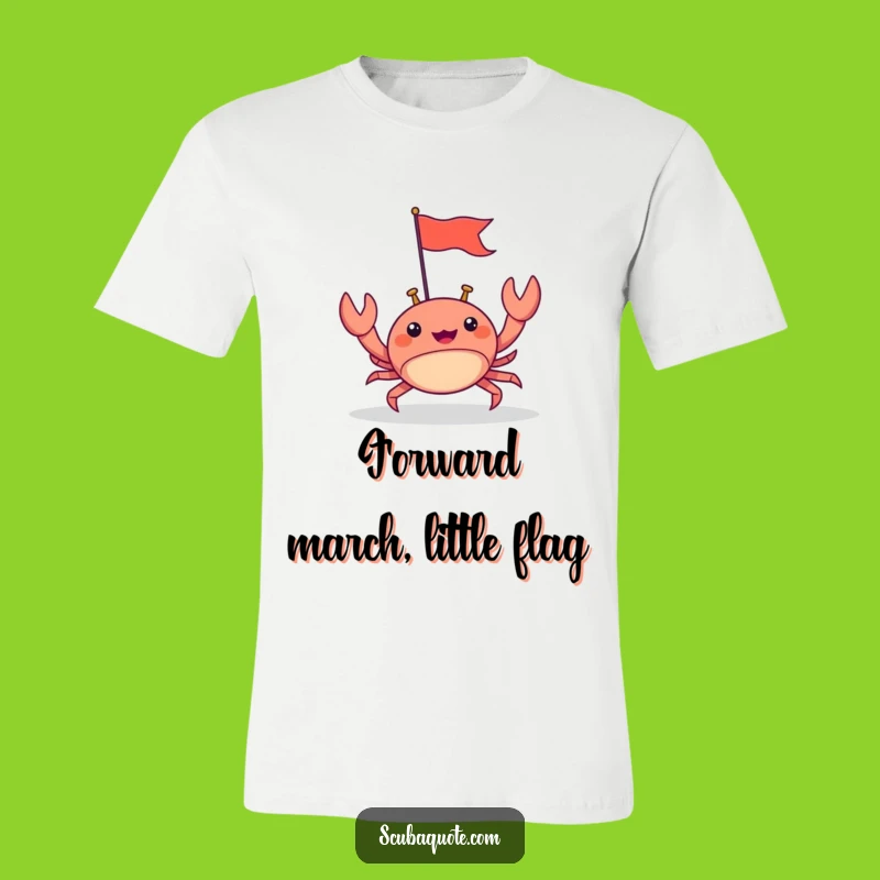 Funny Happy Crab Flag T-Shirt: The Ultimate Cheerful Tee for Marching Forward